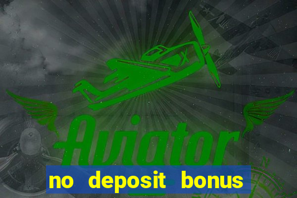 no deposit bonus codes for casinos