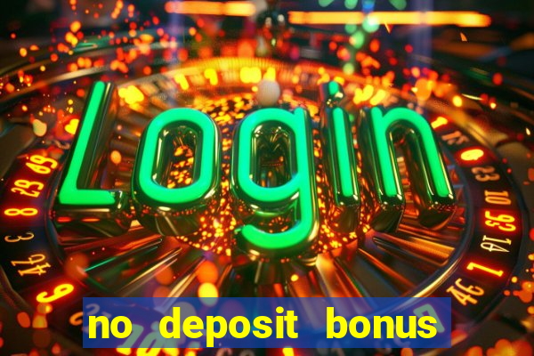 no deposit bonus codes for casinos