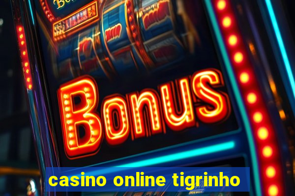 casino online tigrinho