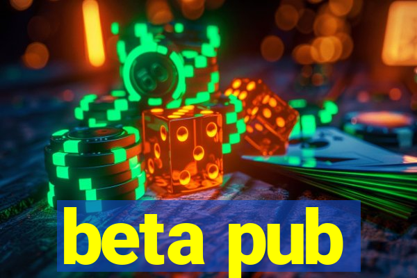 beta pub