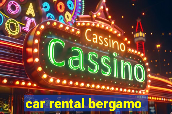 car rental bergamo