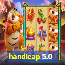 handicap 5.0