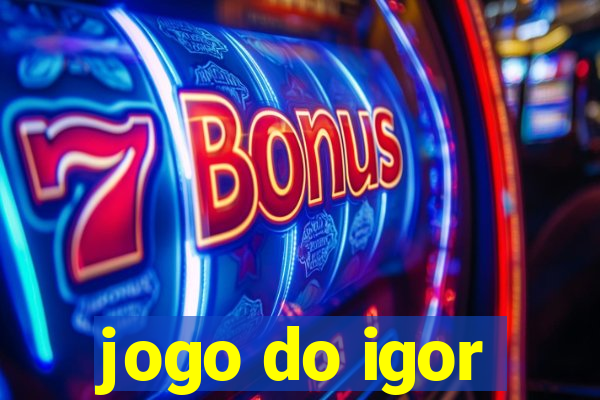 jogo do igor