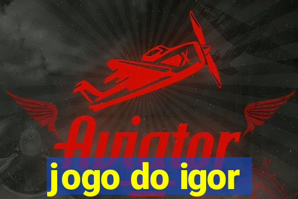 jogo do igor