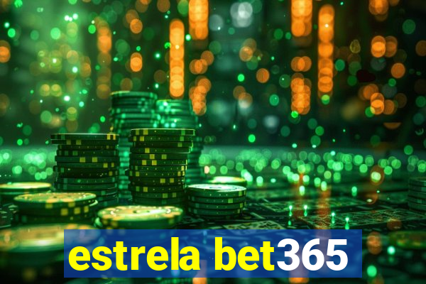 estrela bet365