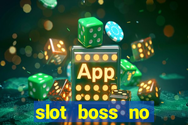 slot boss no deposit bonus