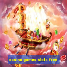 casino games slots free