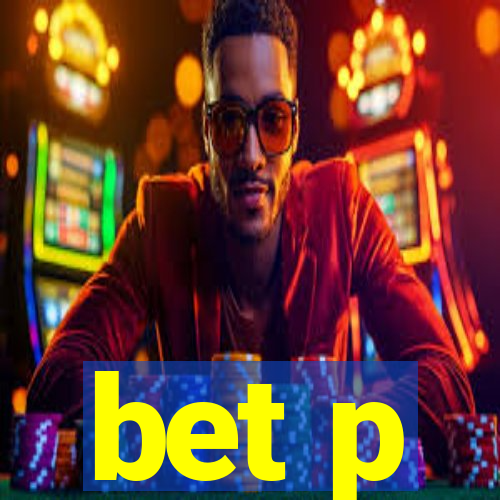 bet p