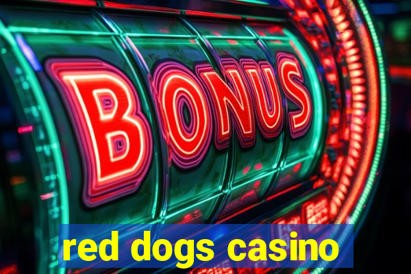 red dogs casino