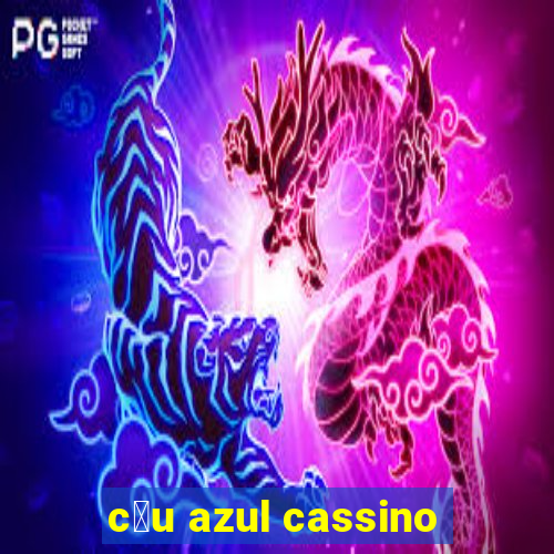 c茅u azul cassino