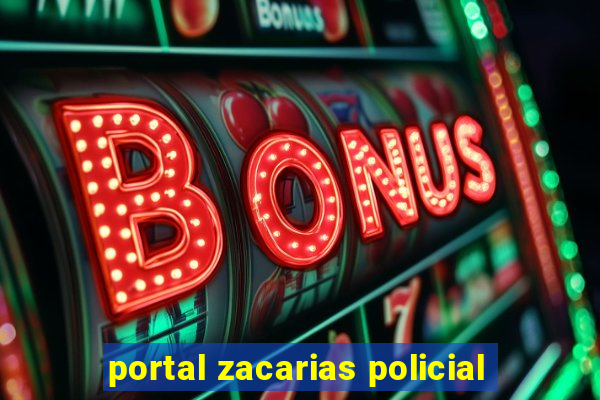 portal zacarias policial