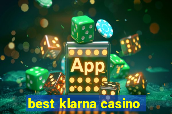 best klarna casino