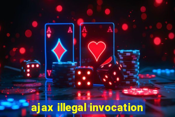 ajax illegal invocation