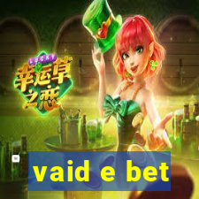 vaid e bet