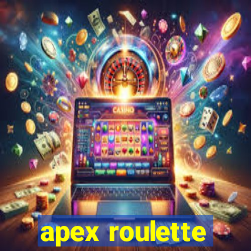 apex roulette