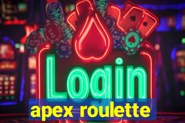 apex roulette