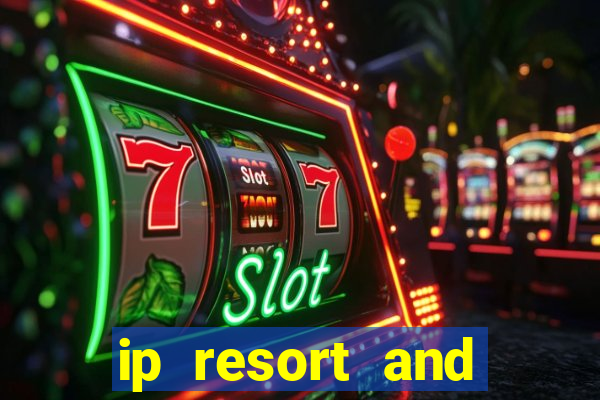 ip resort and casino biloxi mississippi