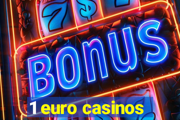 1 euro casinos