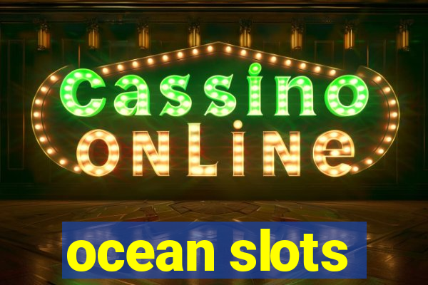 ocean slots