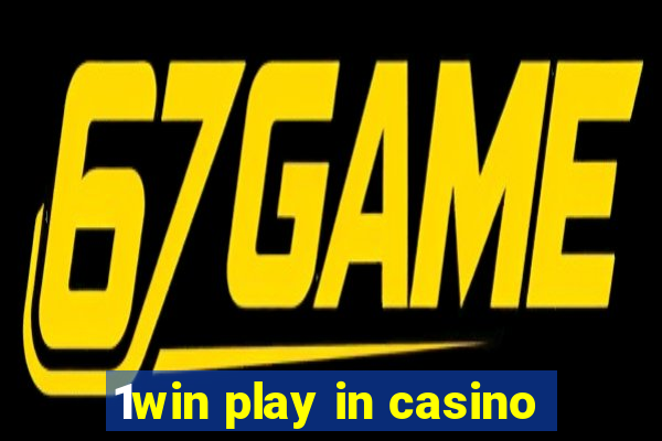 1win play in casino