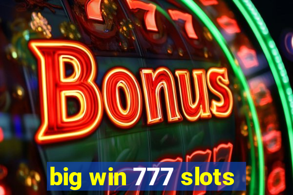 big win 777 slots