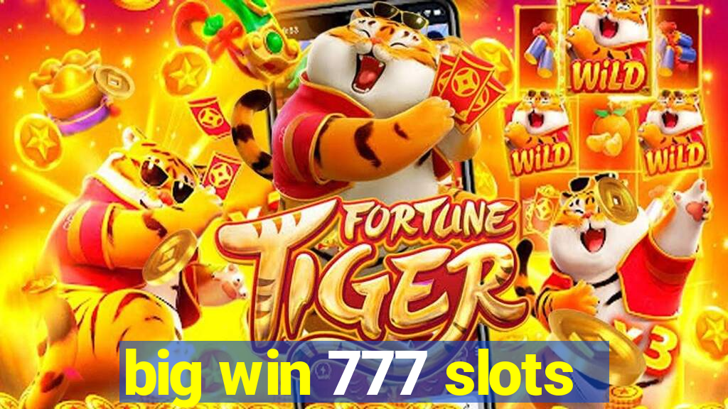 big win 777 slots