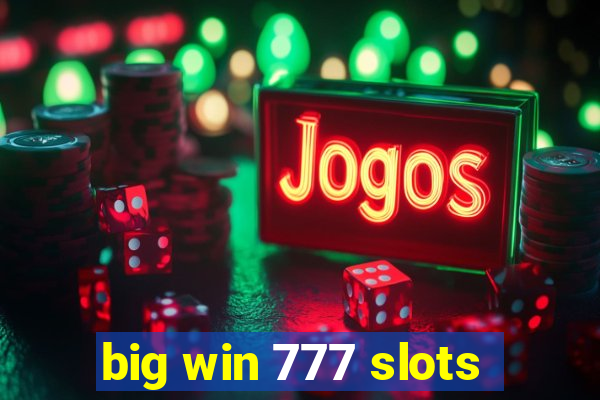 big win 777 slots