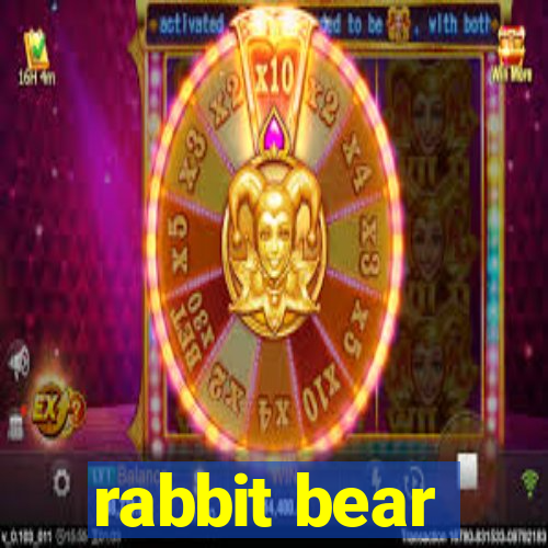 rabbit bear