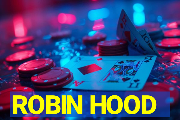 ROBIN HOOD