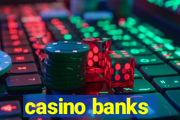 casino banks