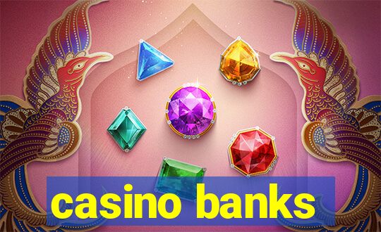 casino banks