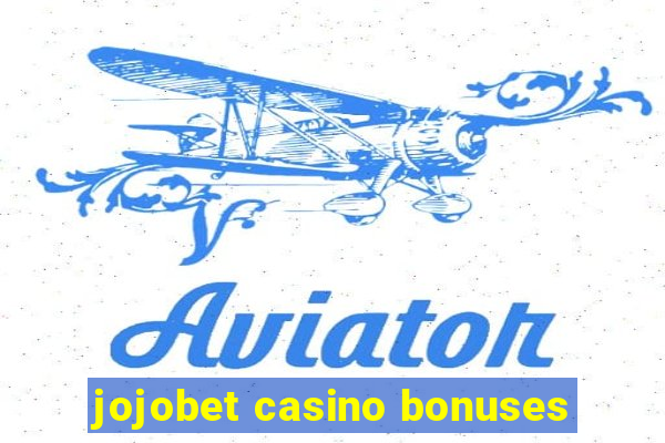 jojobet casino bonuses