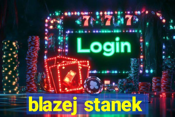 blazej stanek