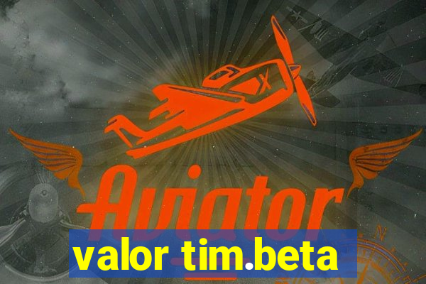 valor tim.beta