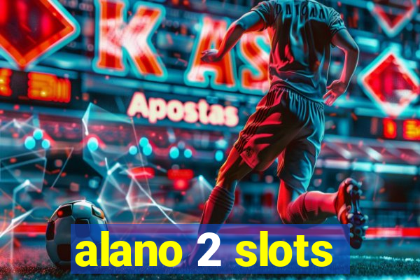 alano 2 slots