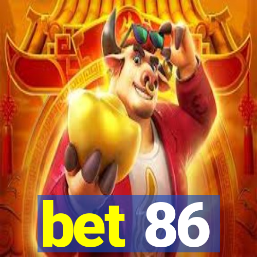 bet 86