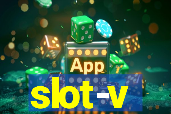 slot-v