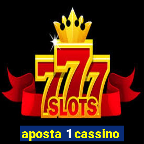 aposta 1 cassino