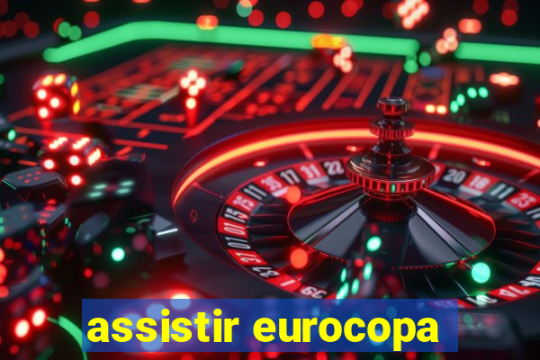 assistir eurocopa