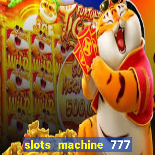 slots machine 777 mega casino