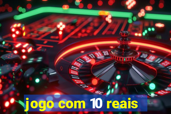 jogo com 10 reais