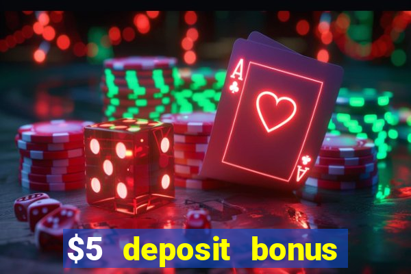 $5 deposit bonus casino nz