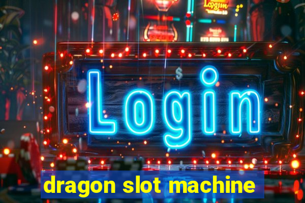 dragon slot machine