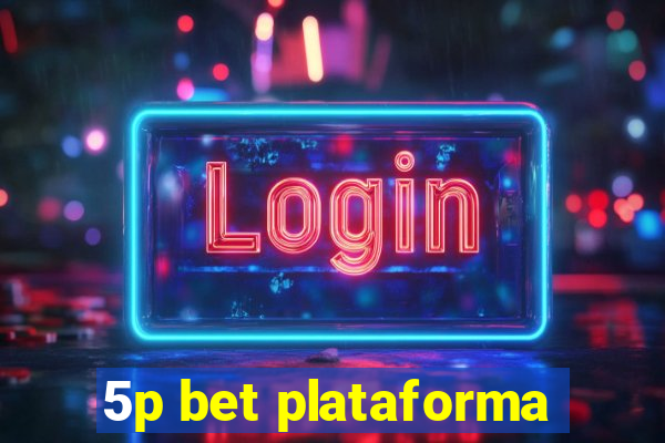 5p bet plataforma