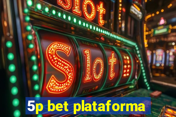 5p bet plataforma