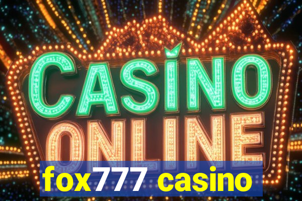 fox777 casino