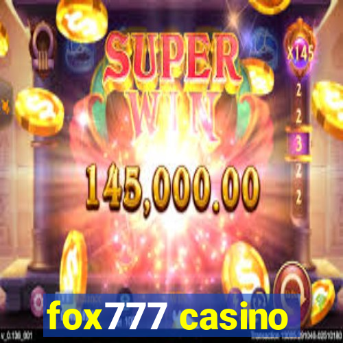 fox777 casino