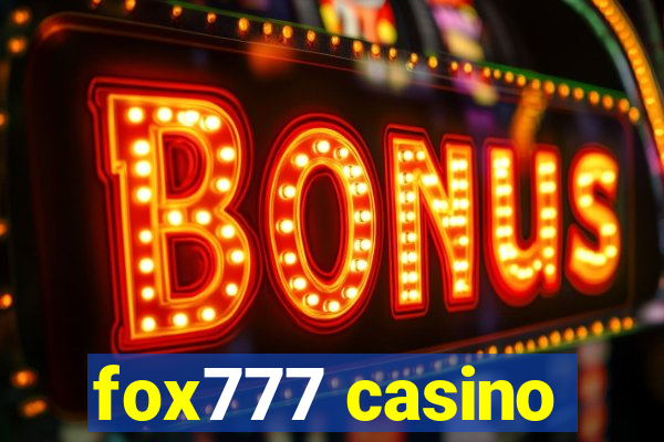 fox777 casino