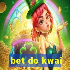 bet do kwai