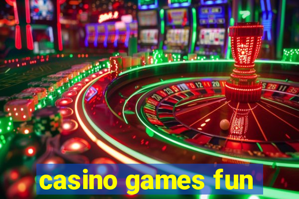 casino games fun